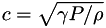 $c = \sqrt{\gamma P / \rho}$